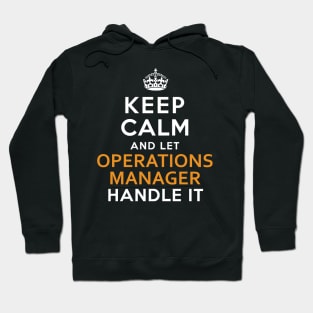 Operations Manager  Keep Calm And Let handle it Hoodie